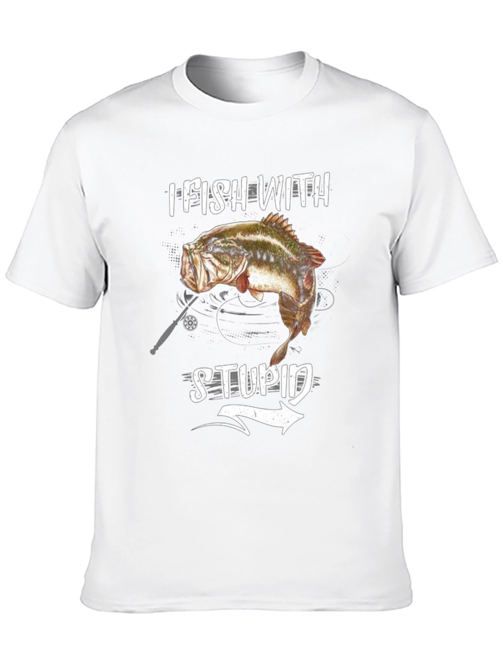 I Fish With Stupid T-Shirt - Funny Fishing Tee