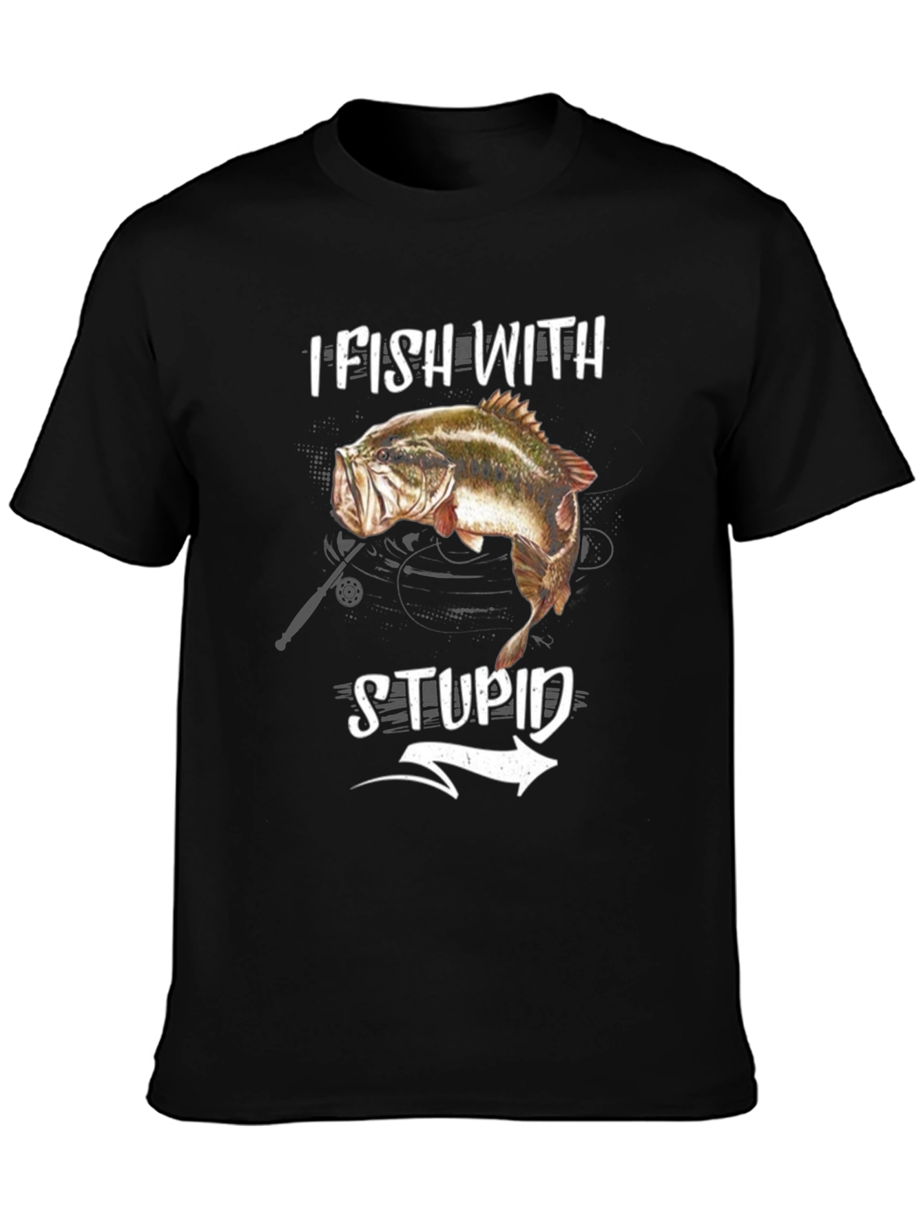 I Fish With Stupid T-Shirt - Funny Fishing Tee