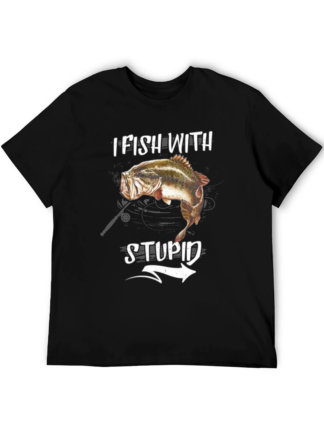 I Fish With Stupid T-Shirt - Funny Fishing Tee