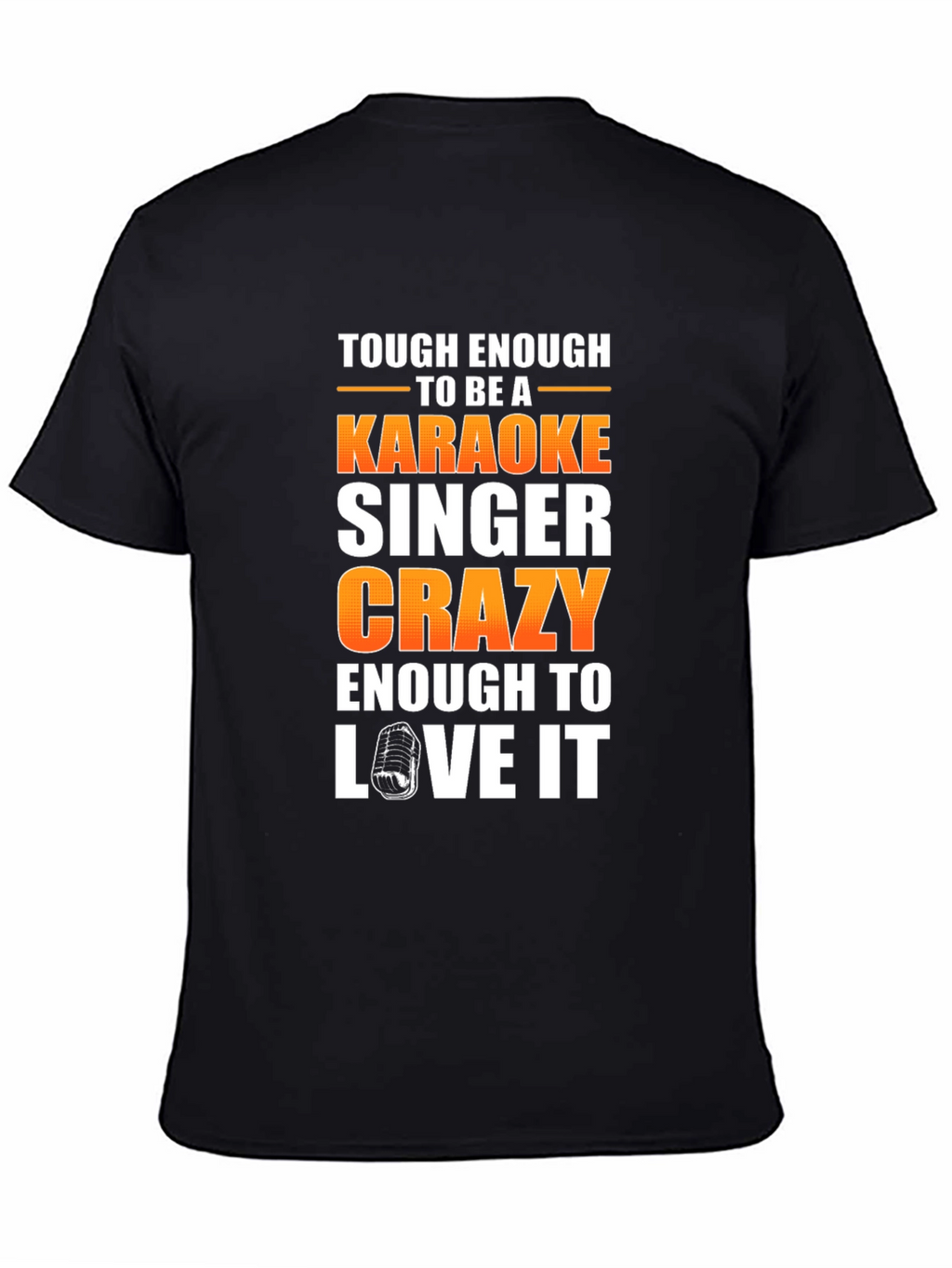 Tough Enough Karaoke Singer T-Shirt