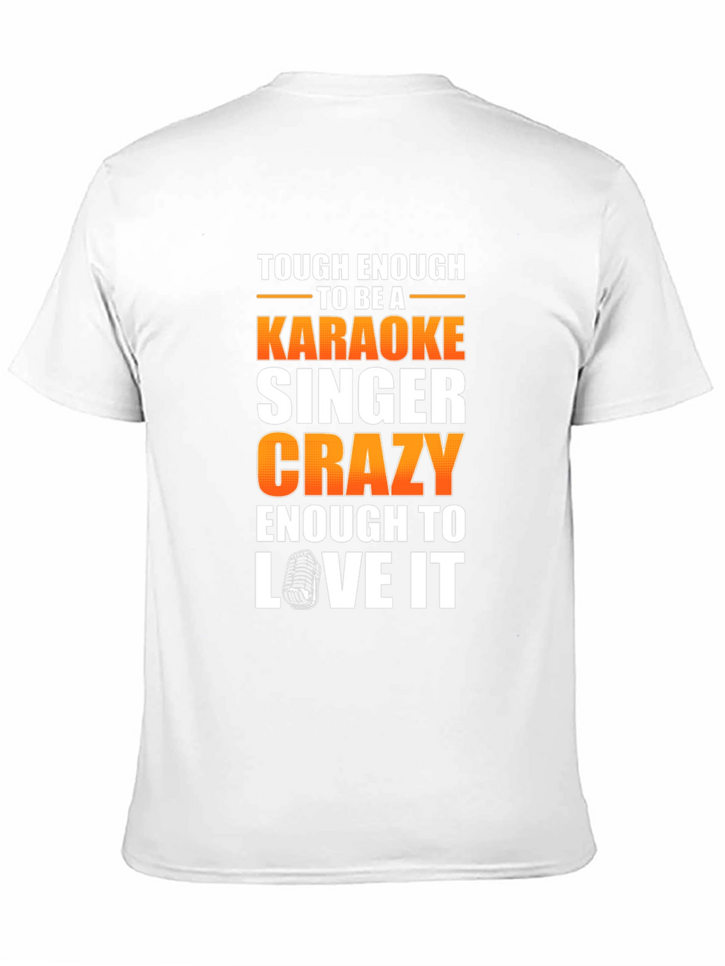 Tough Enough Karaoke Singer T-Shirt