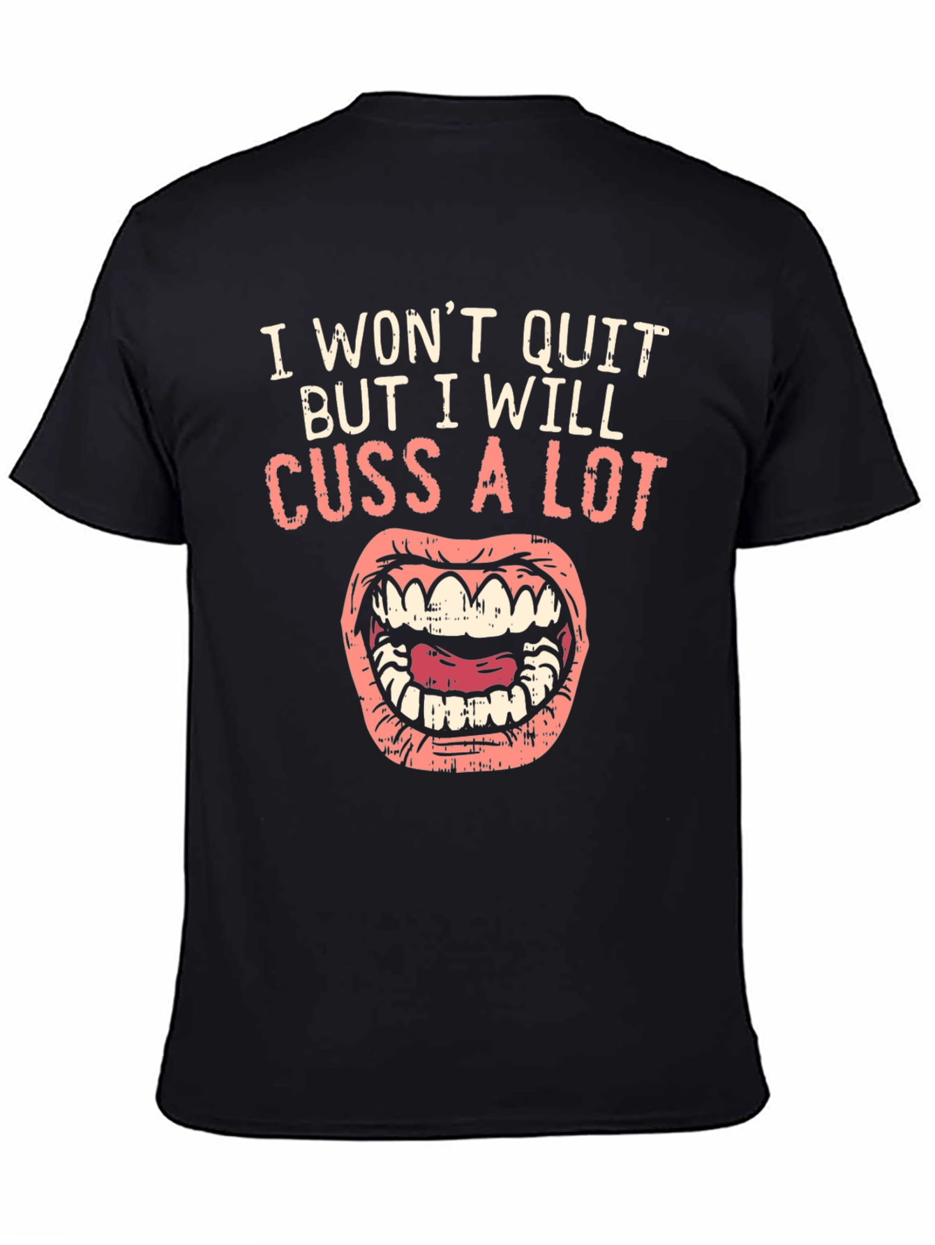 I Wont Quit Cussing Black T-Shirt
