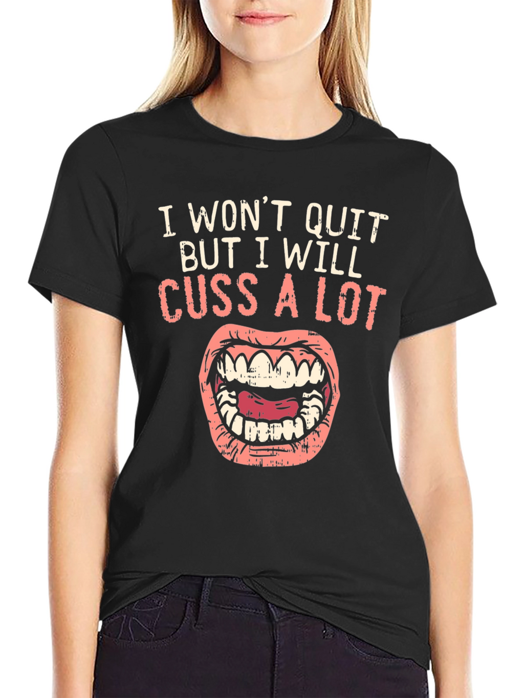 I Wont Quit Cussing Black T-Shirt