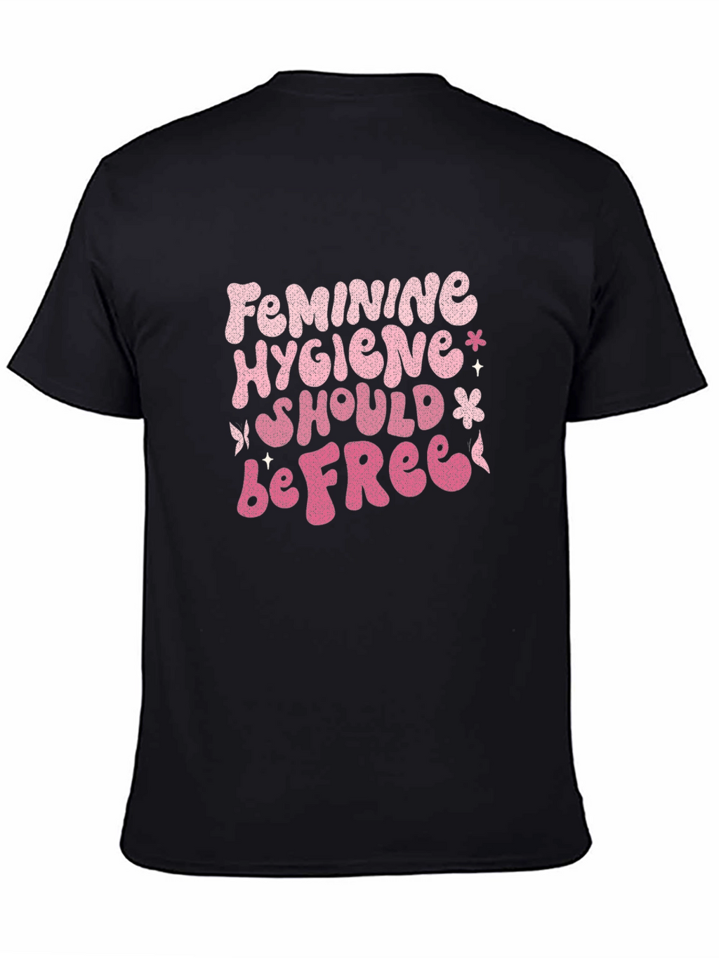 Feminine Hygiene Black T-Shirt