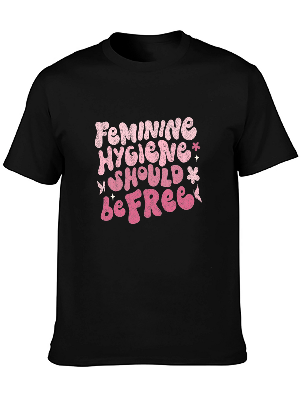 Feminine Hygiene Black T-Shirt