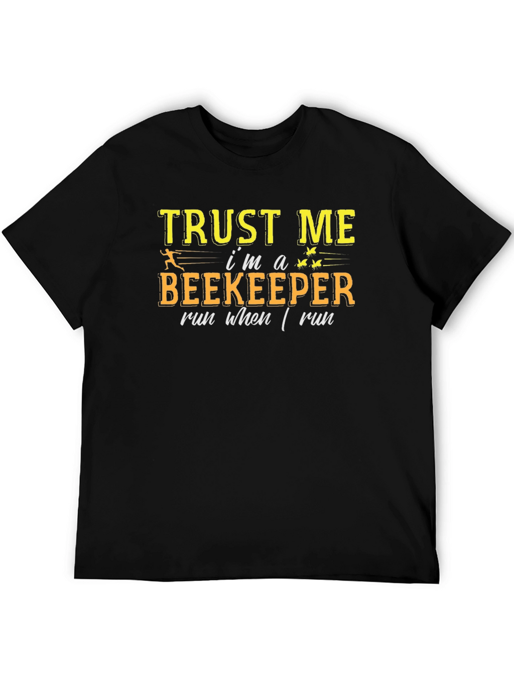 Trust Me Im a Beekeeper Black T-Shirt