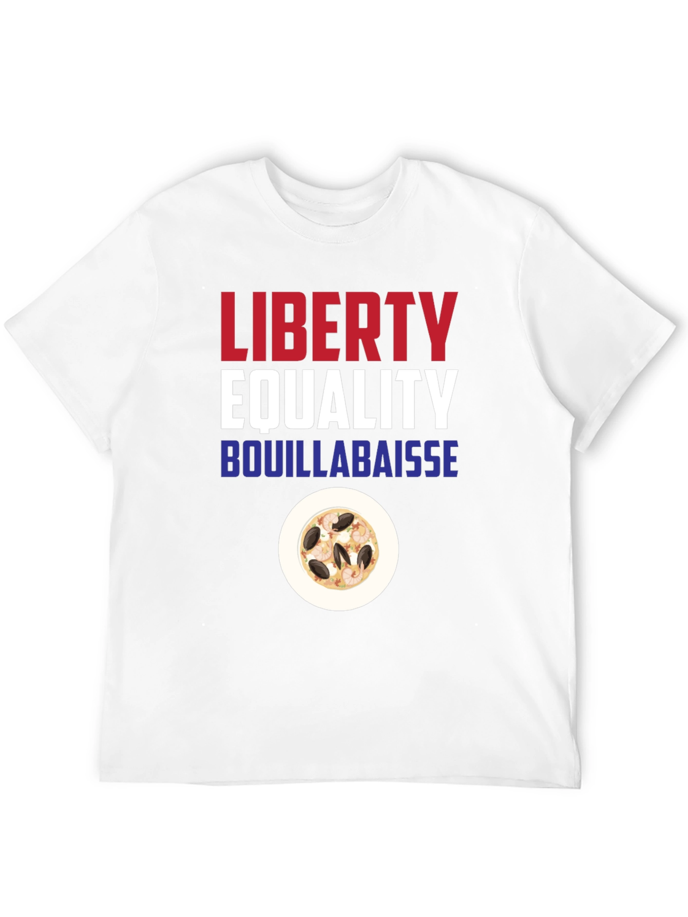 Liberty Equality Bouillabaisse T-Shirt