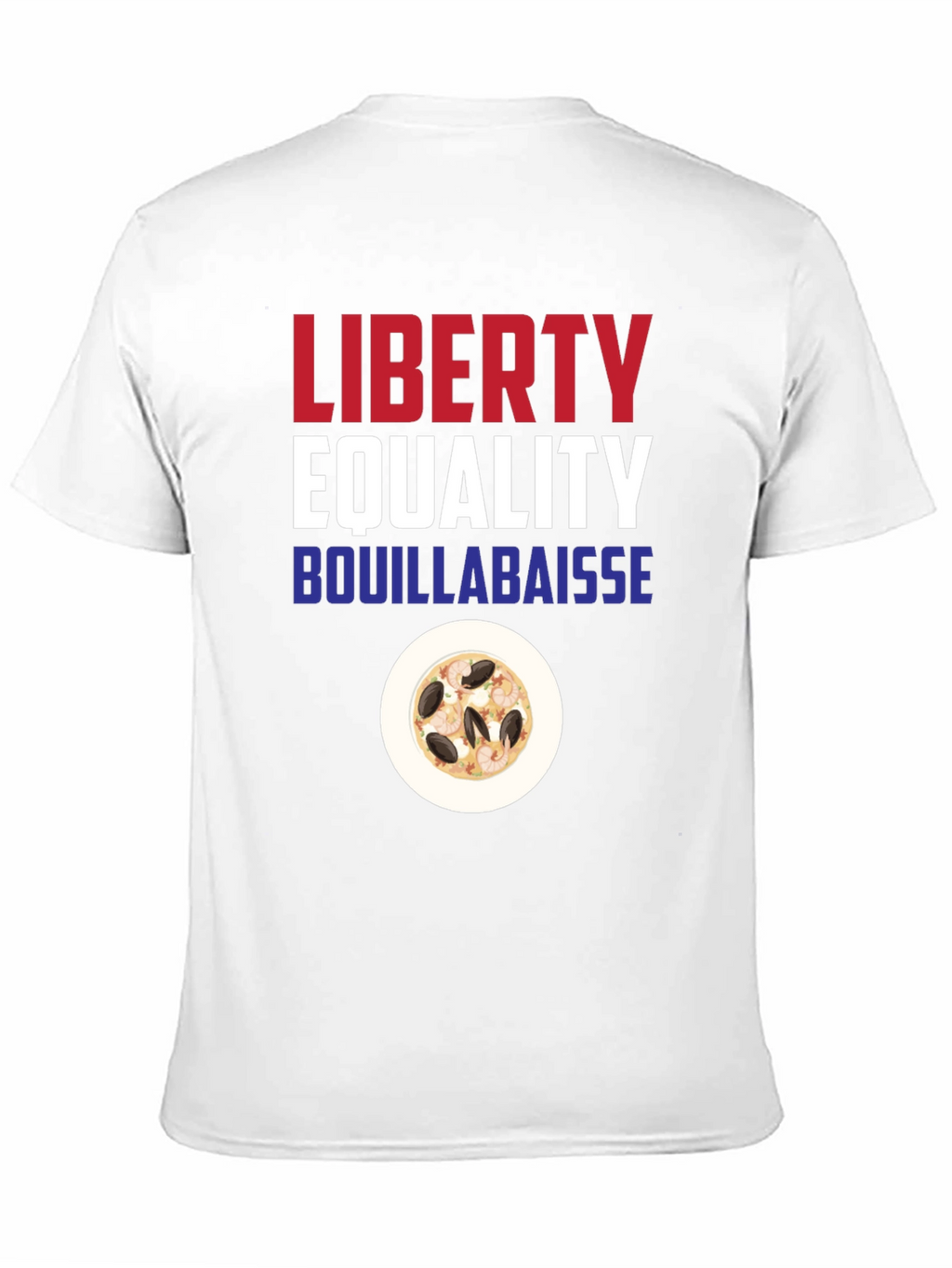 Liberty Equality Bouillabaisse T-Shirt