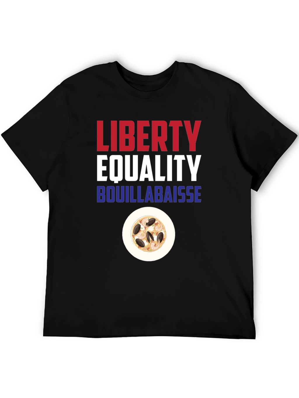 Liberty Equality Bouillabaisse T-Shirt