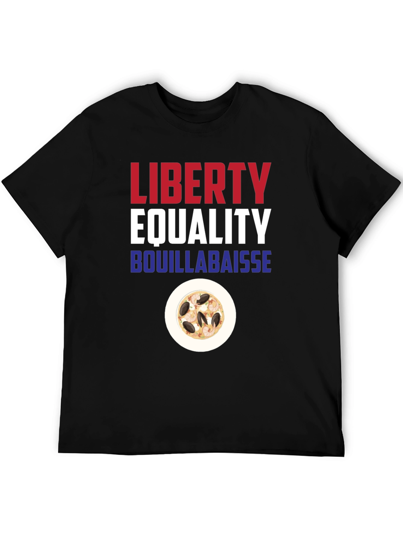 Liberty Equality Bouillabaisse T-Shirt