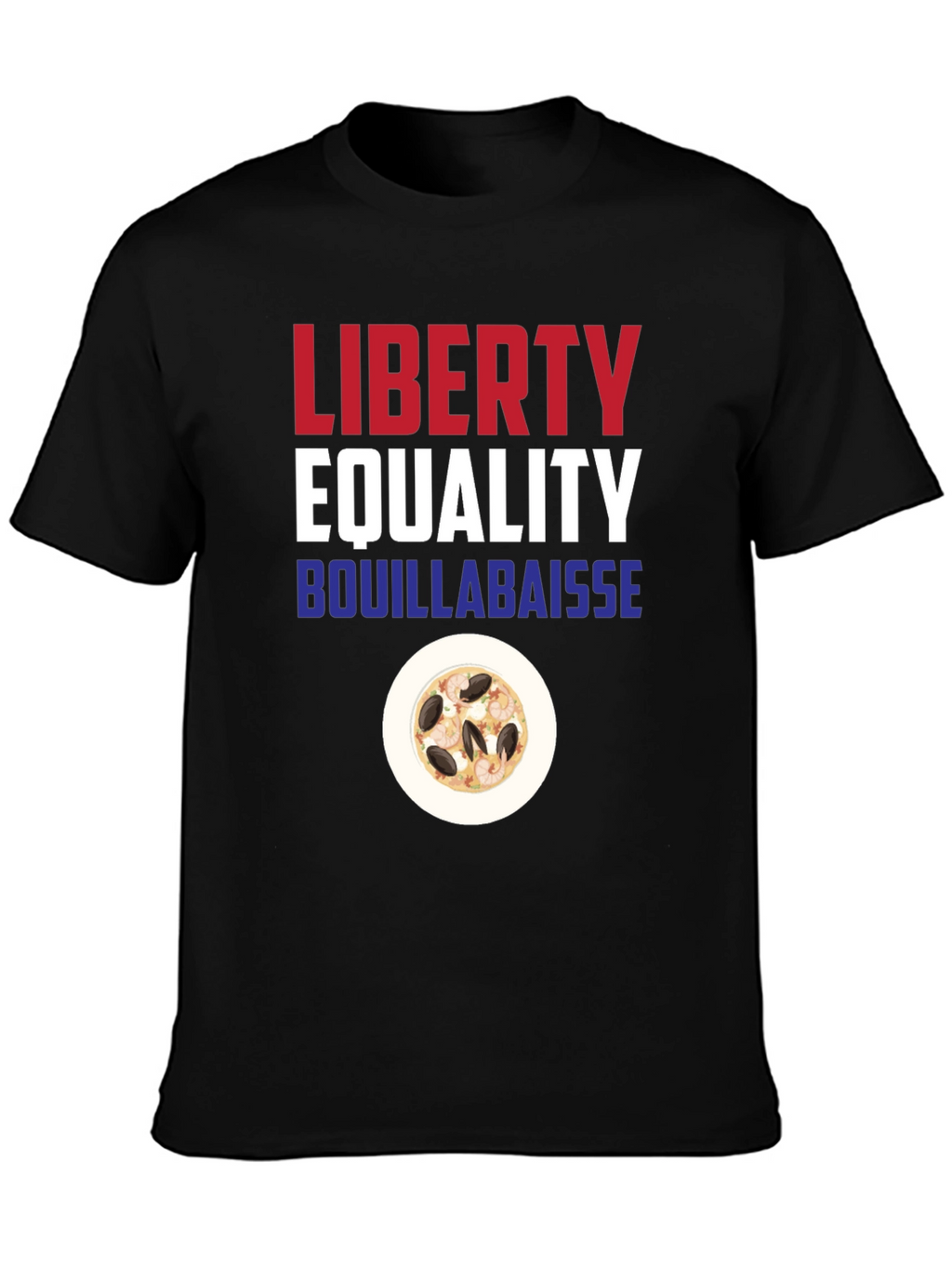 Liberty Equality Bouillabaisse T-Shirt