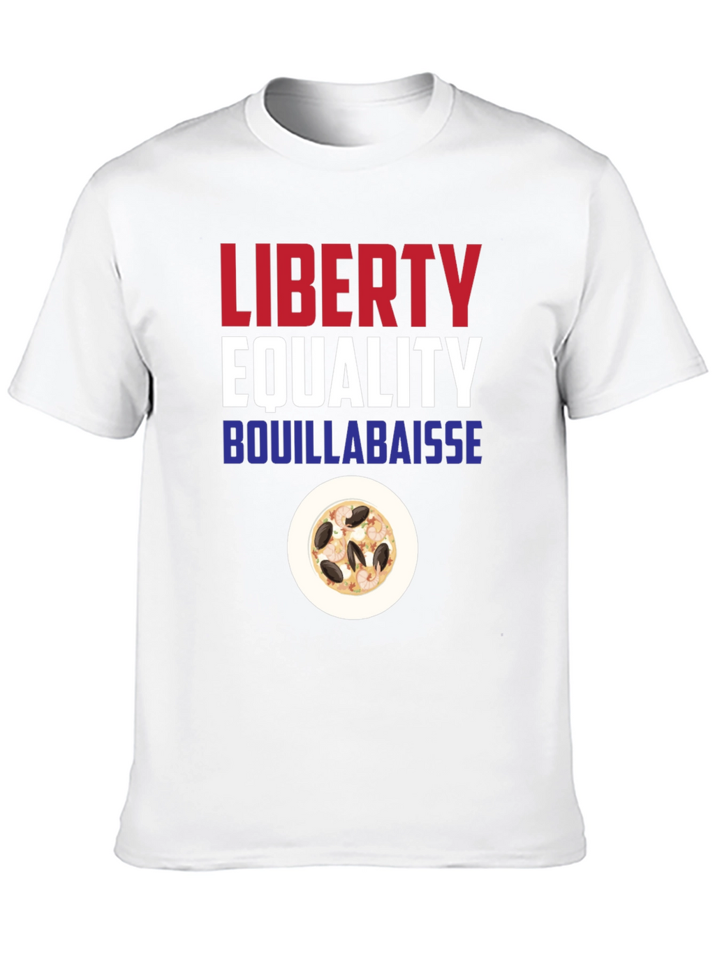 Liberty Equality Bouillabaisse T-Shirt