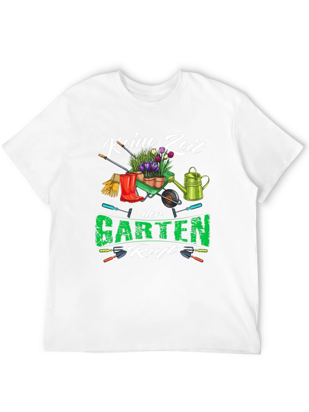Gardening T-Shirt - Keine Zeit der Garten Ruft