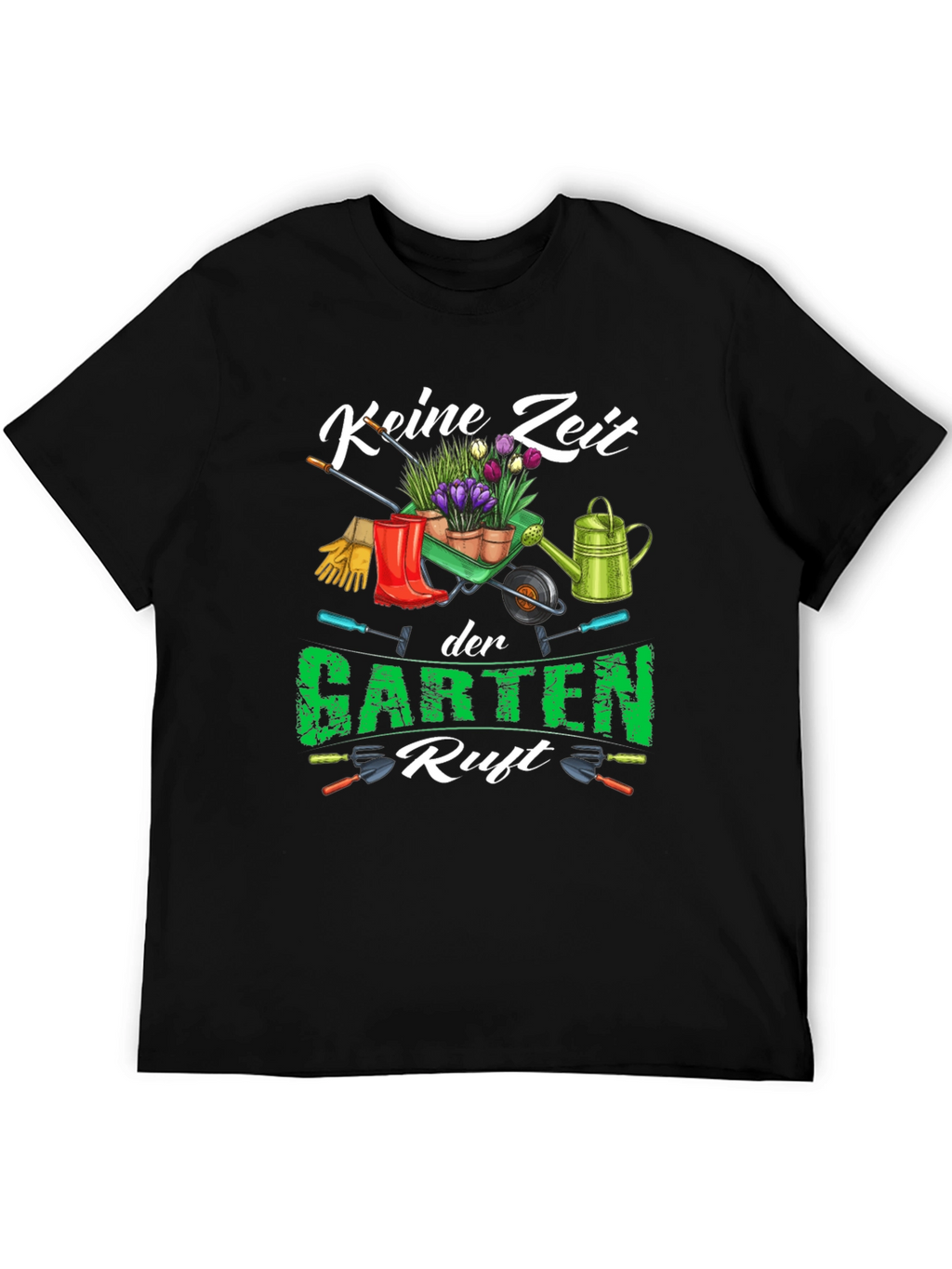 Gardening T-Shirt - Keine Zeit der Garten Ruft