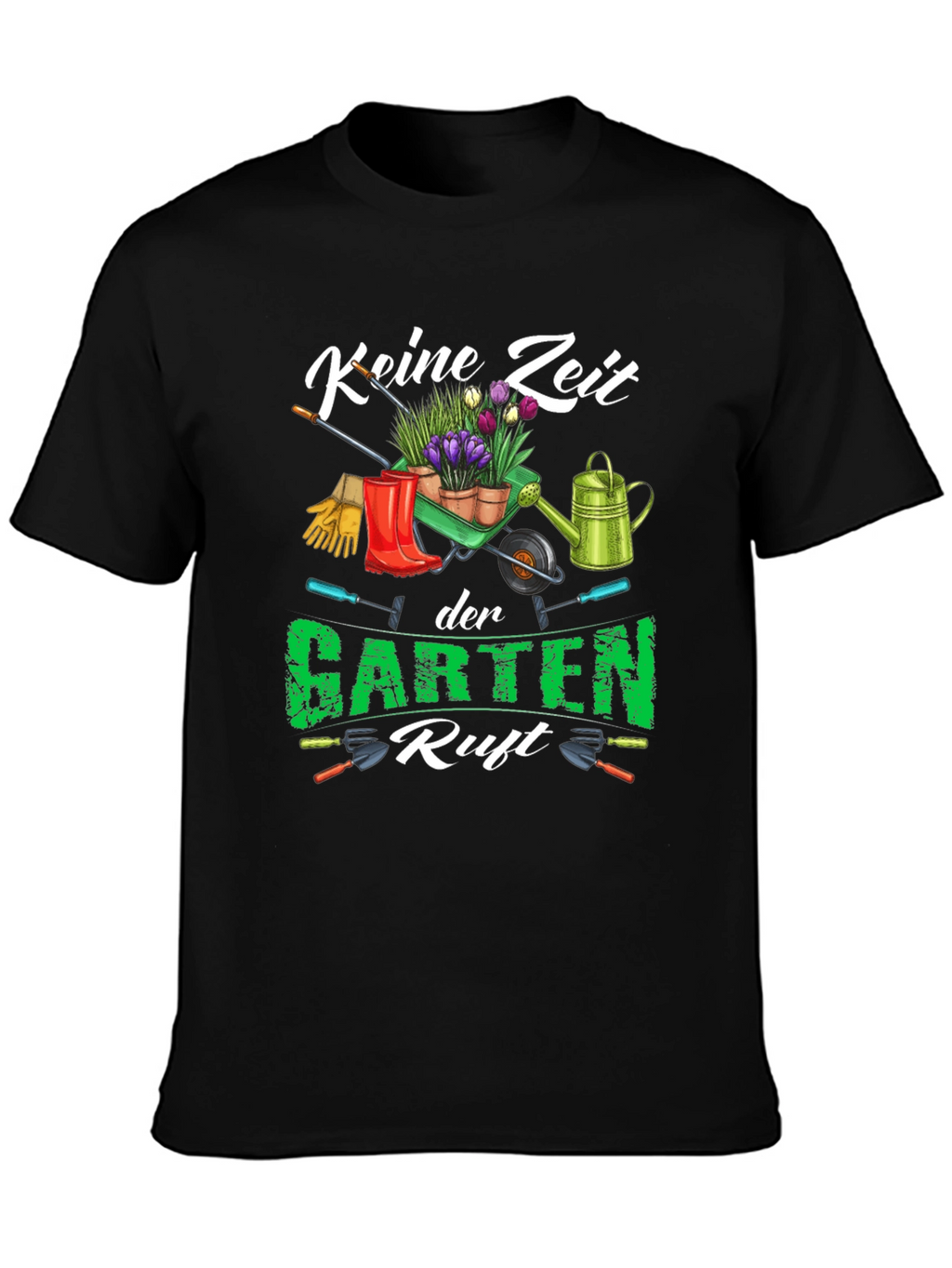 Gardening T-Shirt - Keine Zeit der Garten Ruft