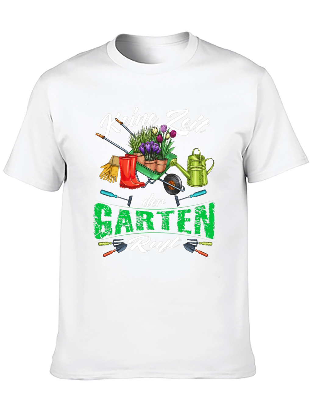 Gardening T-Shirt - Keine Zeit der Garten Ruft