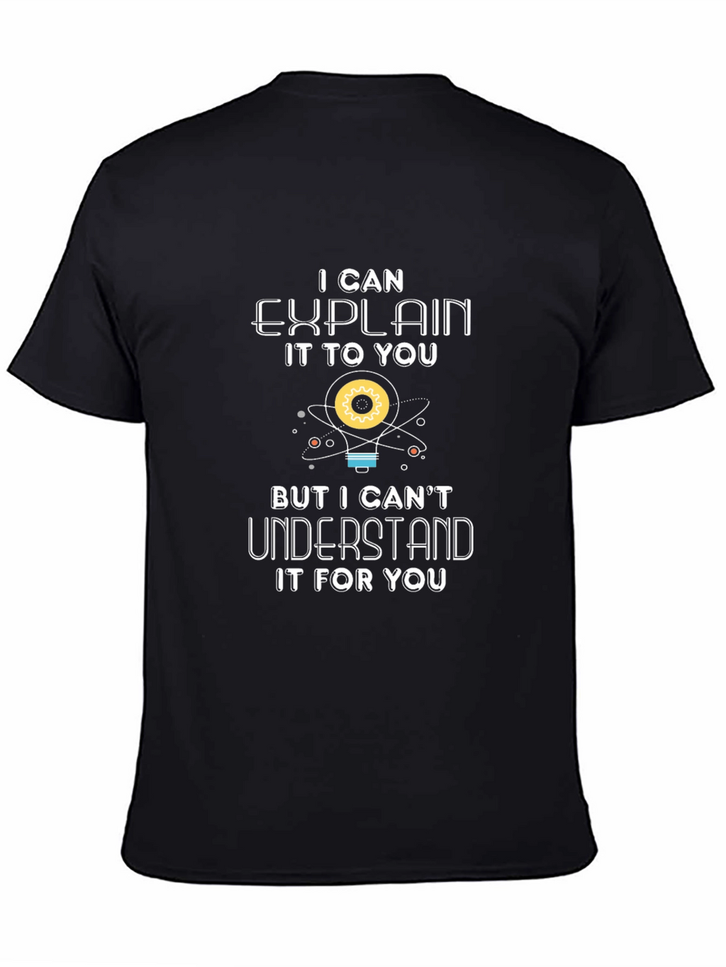I Can Explain T-Shirt - Science Humor