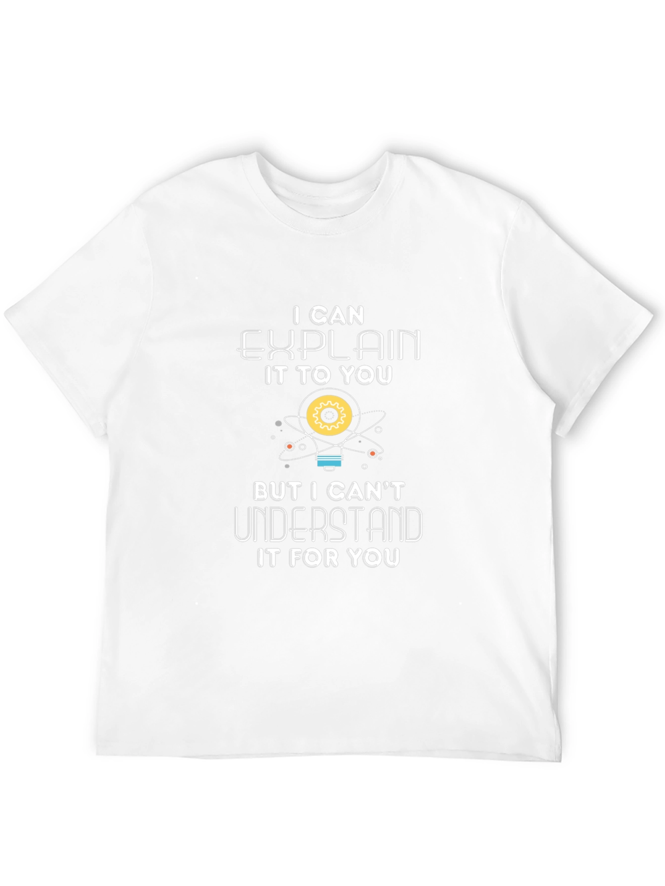 I Can Explain T-Shirt - Science Humor