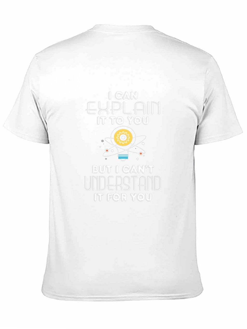 I Can Explain T-Shirt - Science Humor
