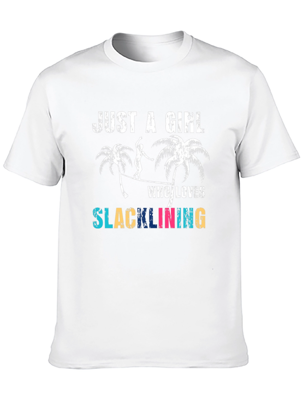 Just a Girl Who Loves Slacklining T-Shirt