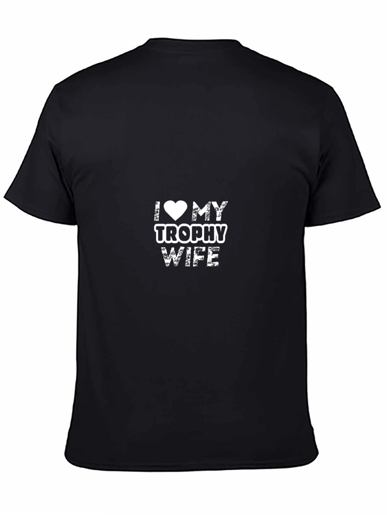 I Love My Trophy Wife Graphic Tee - Black