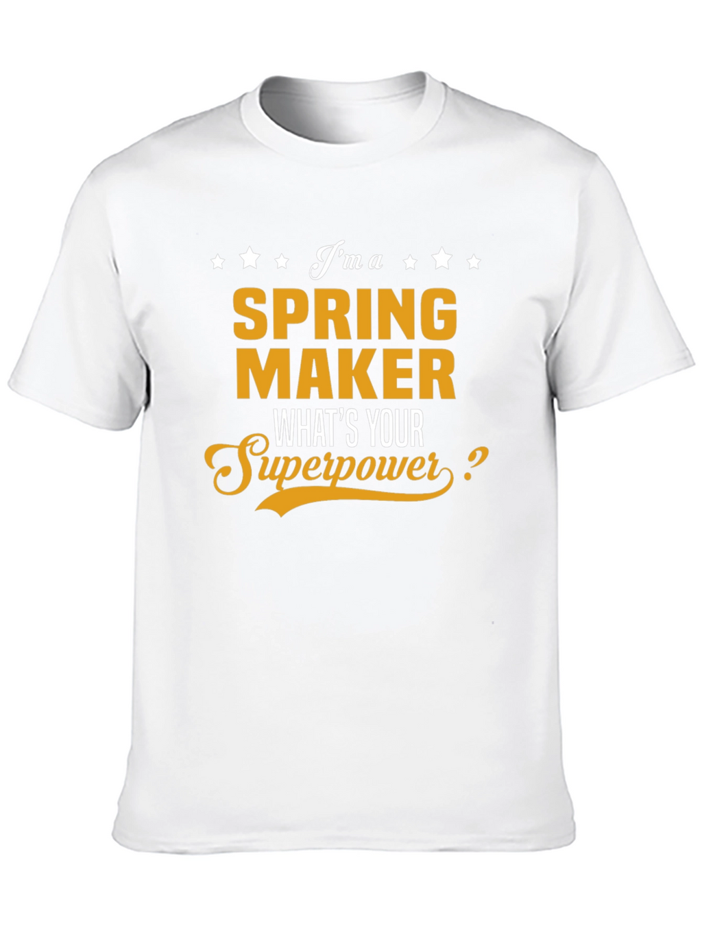 Spring Maker Superpower T-Shirt - Funny Occupation Tee