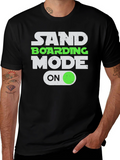 Sandboarding Mode On T-Shirt - Fun Graphic Tee