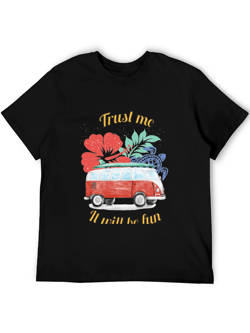 Trust Me It Will Be Fun T-Shirt
