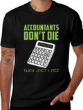 Accountants Dont Die T-Shirt