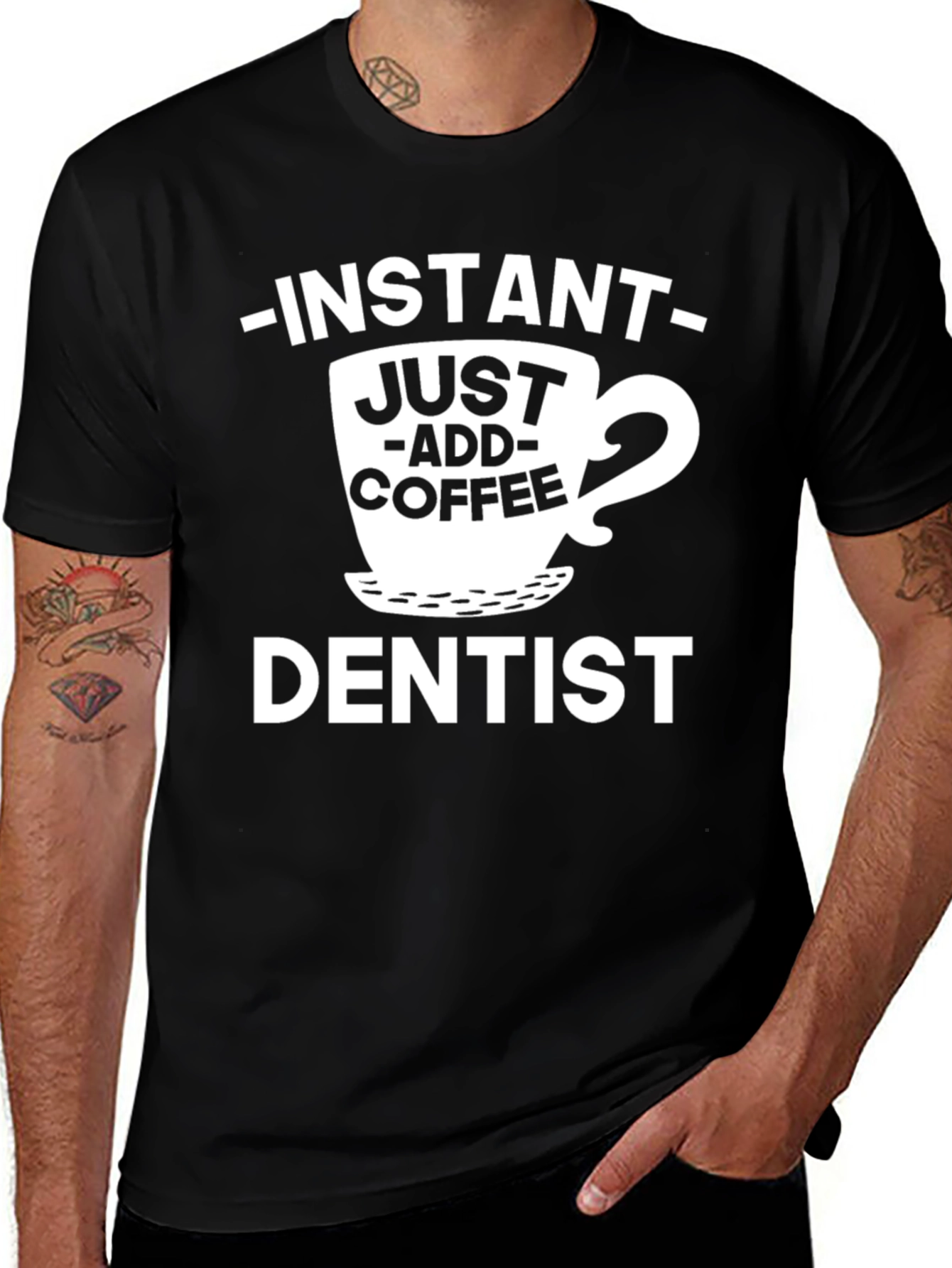 Instant Just Add Coffee Dentist T-Shirt