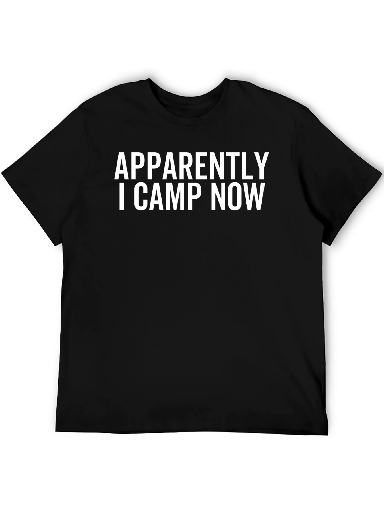 Funny Camping T-Shirt: Apparently I Camp Now