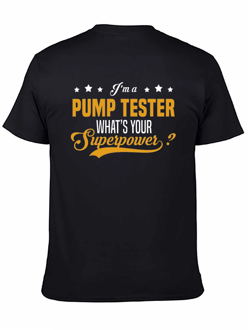 Pump Tester Superpower T-Shirt - Cool Job Pride
