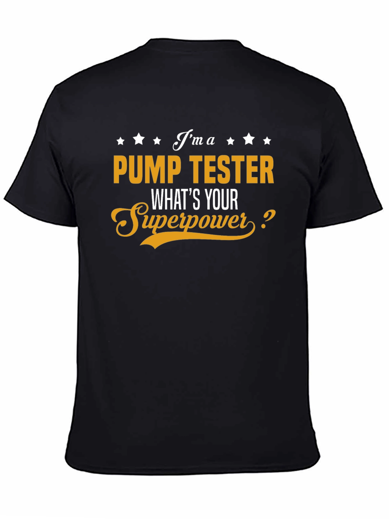 Pump Tester Superpower T-Shirt - Cool Job Pride
