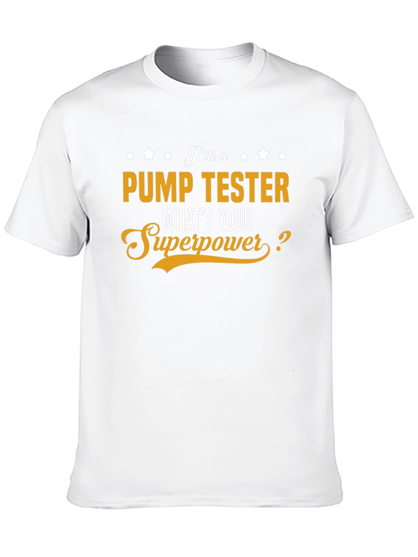 Pump Tester Superpower T-Shirt - Cool Job Pride