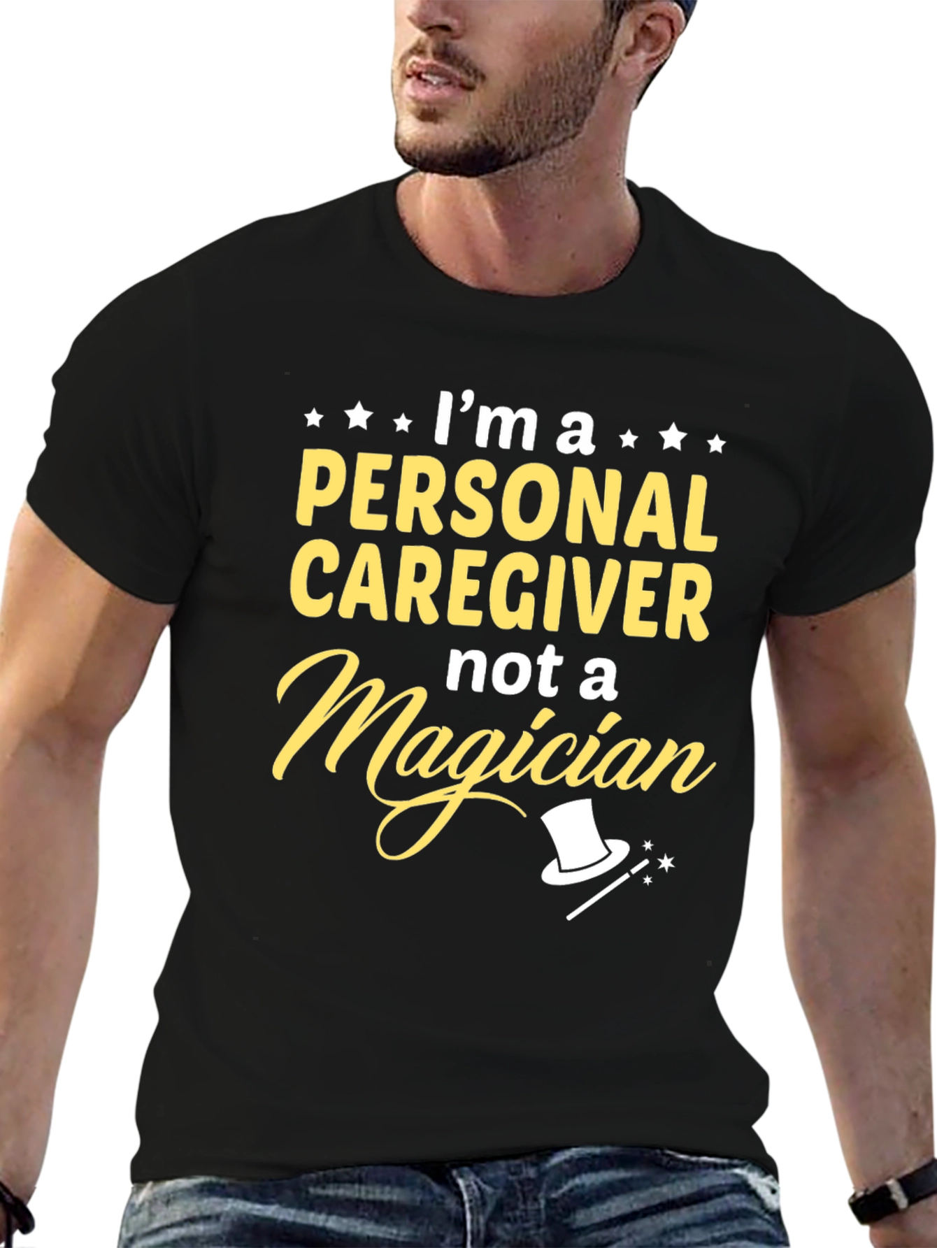 Personal Caregiver T-Shirt - Not a Magician