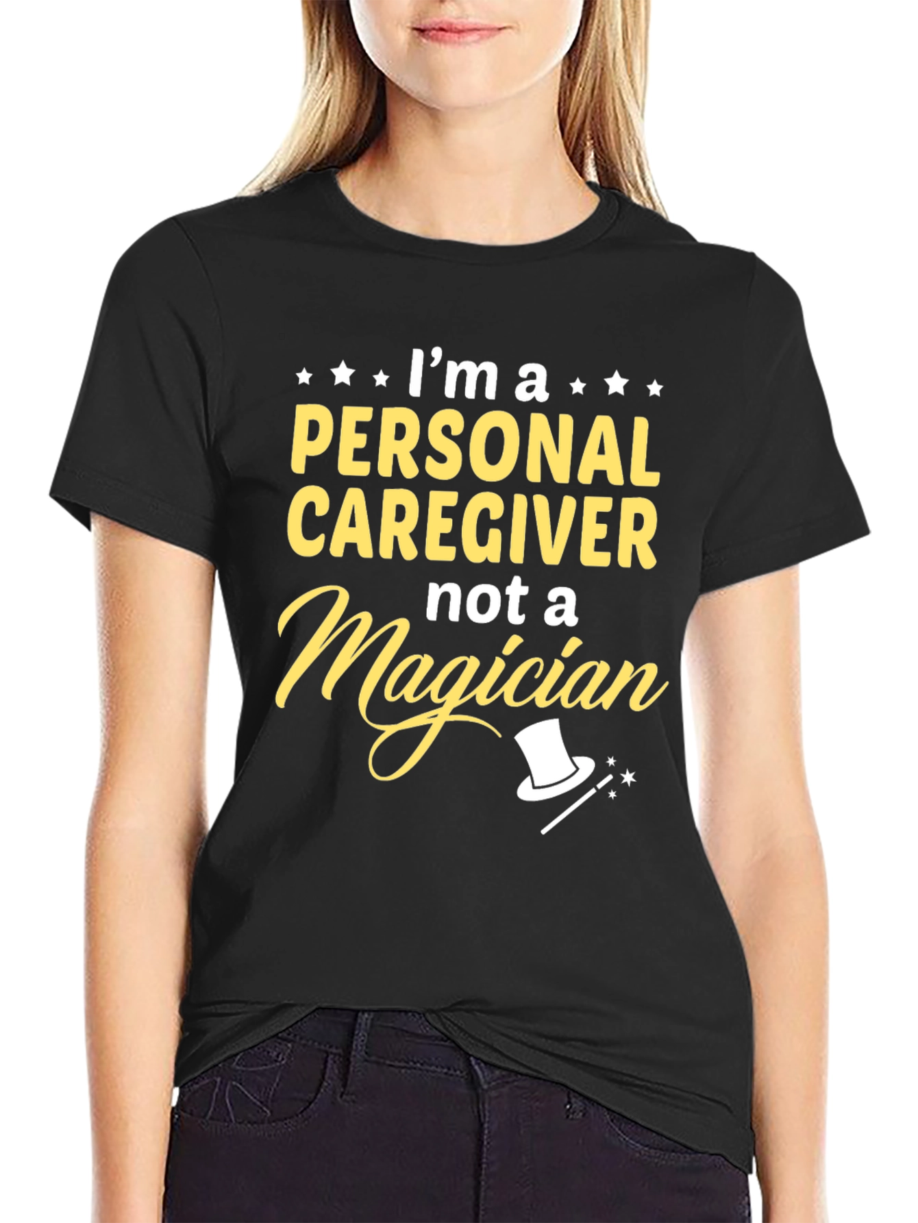 Personal Caregiver T-Shirt - Not a Magician