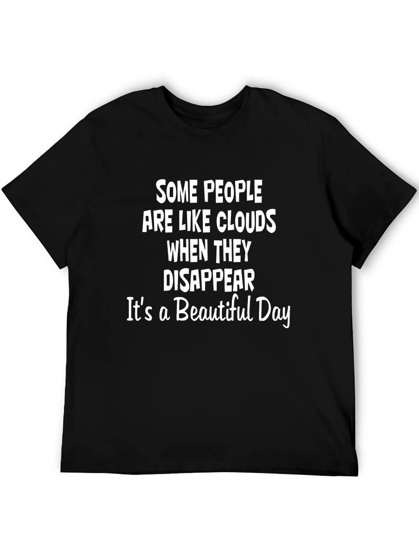 Funny Cloud T-Shirt - Beautiful Day Saying