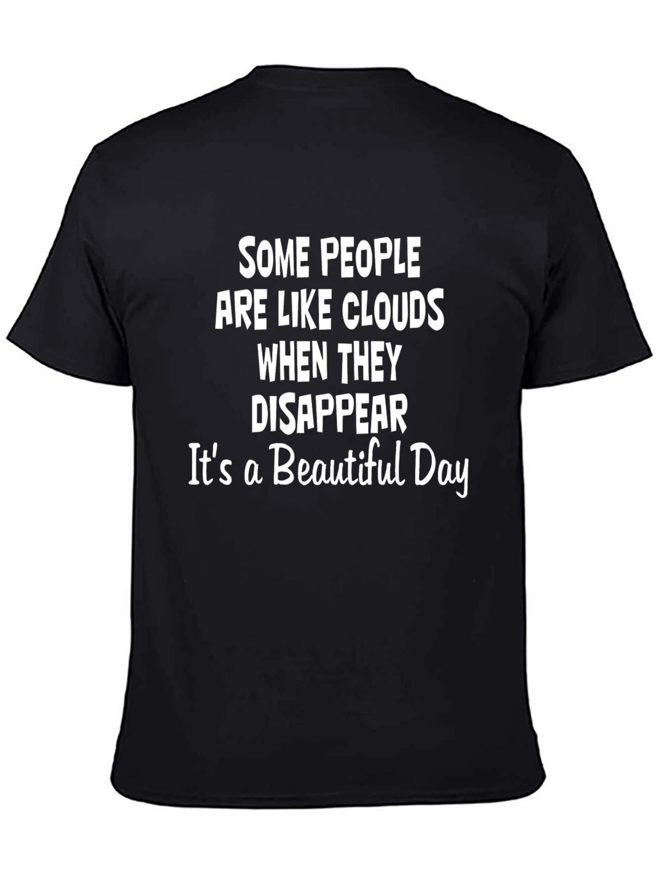 Funny Cloud T-Shirt - Beautiful Day Saying