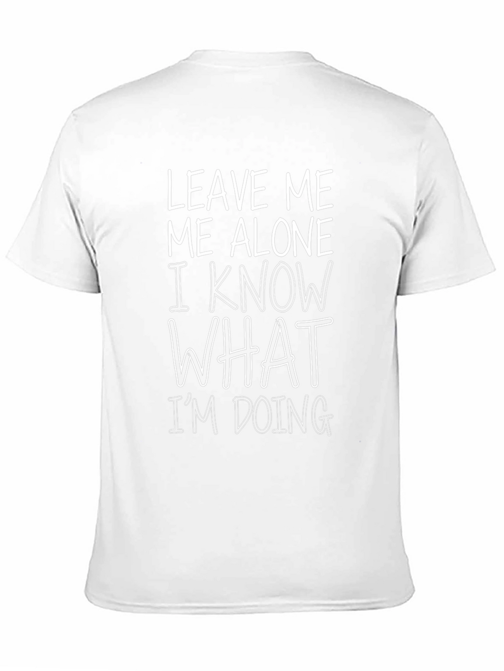 Leave Me Alone T-Shirt - Funny Sarcastic Tee
