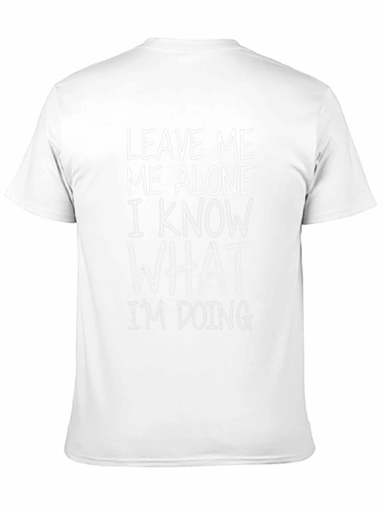 Leave Me Alone T-Shirt - Funny Sarcastic Tee