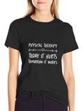 Physical Therapy T-Shirt: Today It Hurts