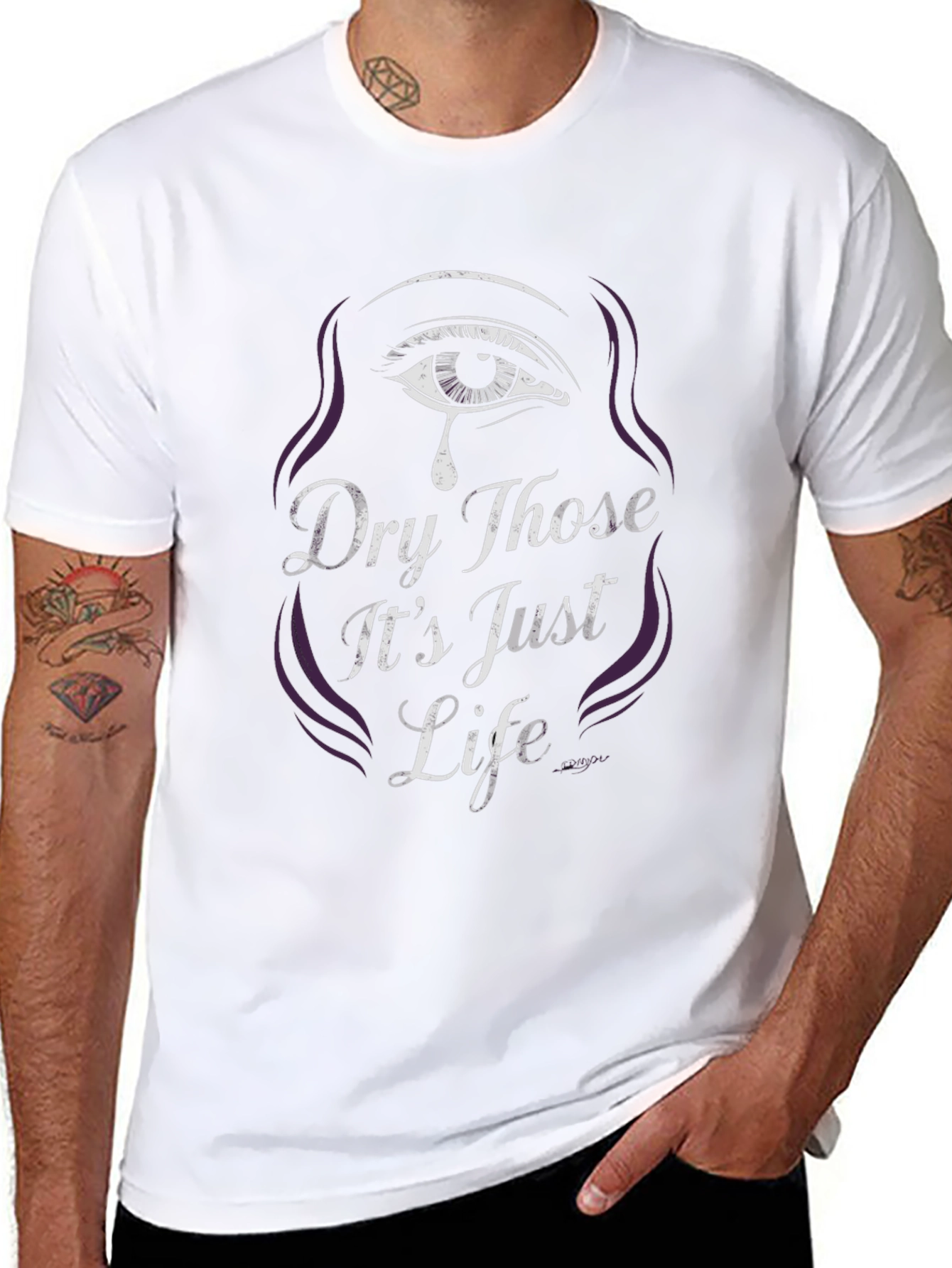 Dry Those Its Just Life Graphic Tee