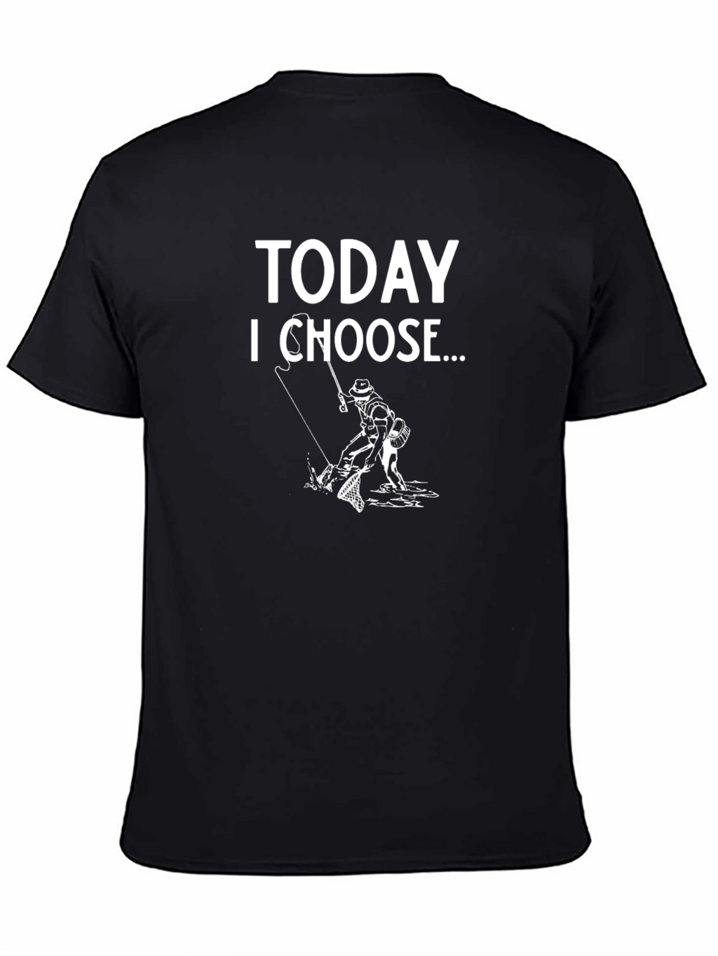 Today I Choose Fishing T-Shirt