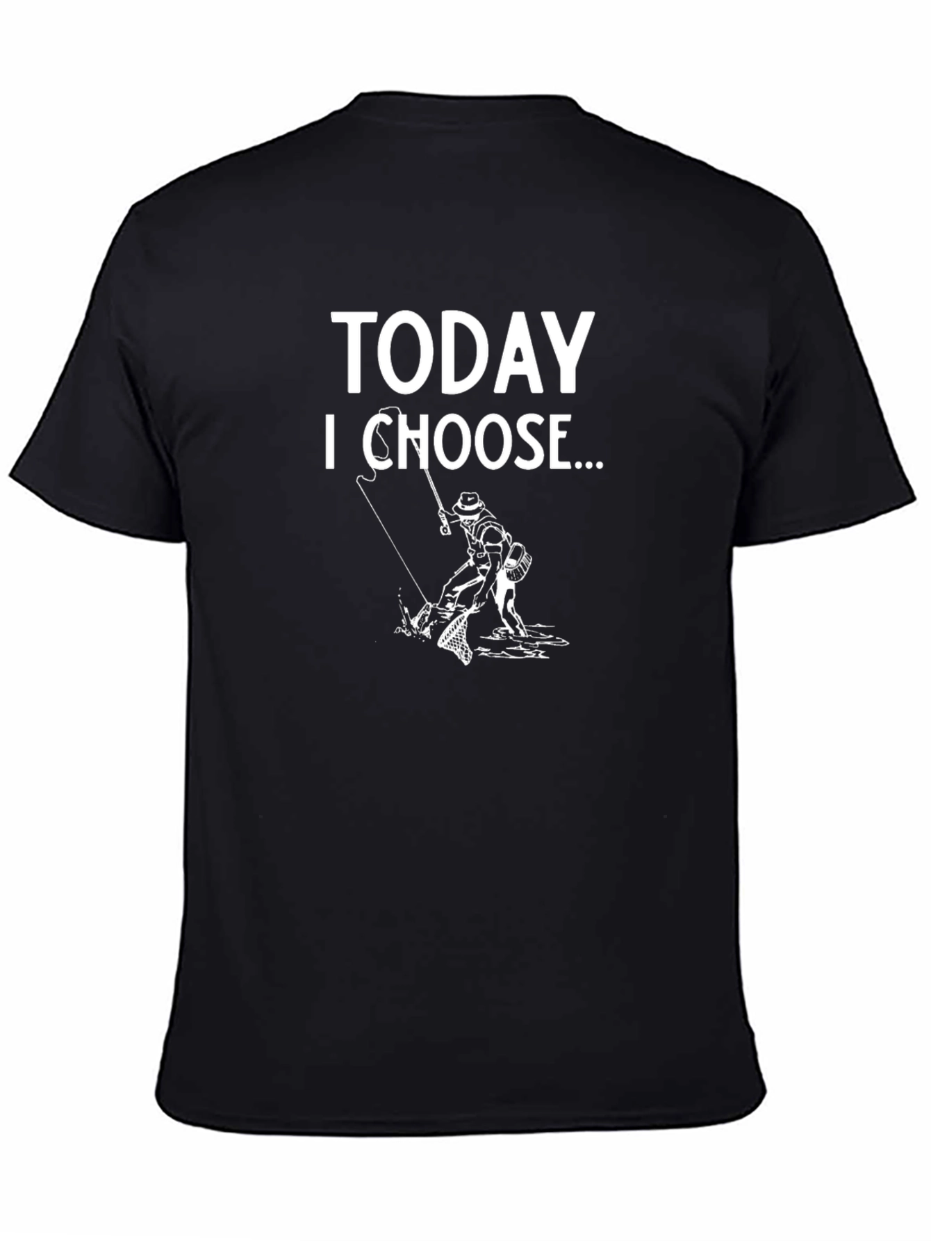 Today I Choose Fishing T-Shirt