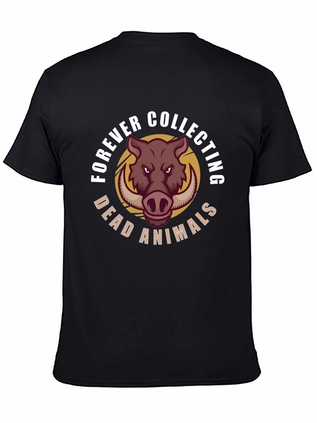 Forever Collecting Dead Animals Graphic Tee