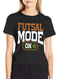 Futsal Mode On T-Shirt