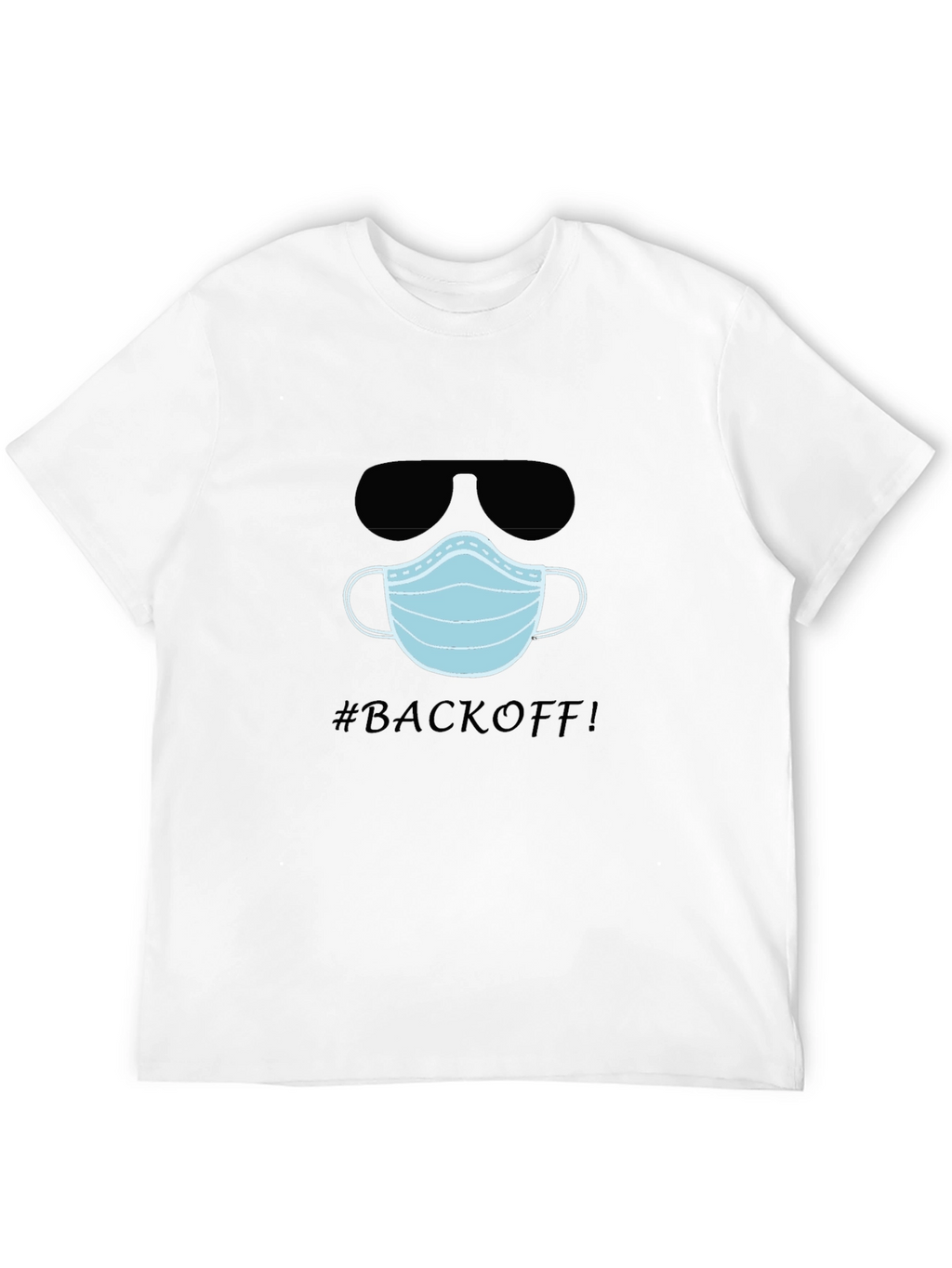 Funny #BACKOFF! T-Shirt with Mask and Sunglasses