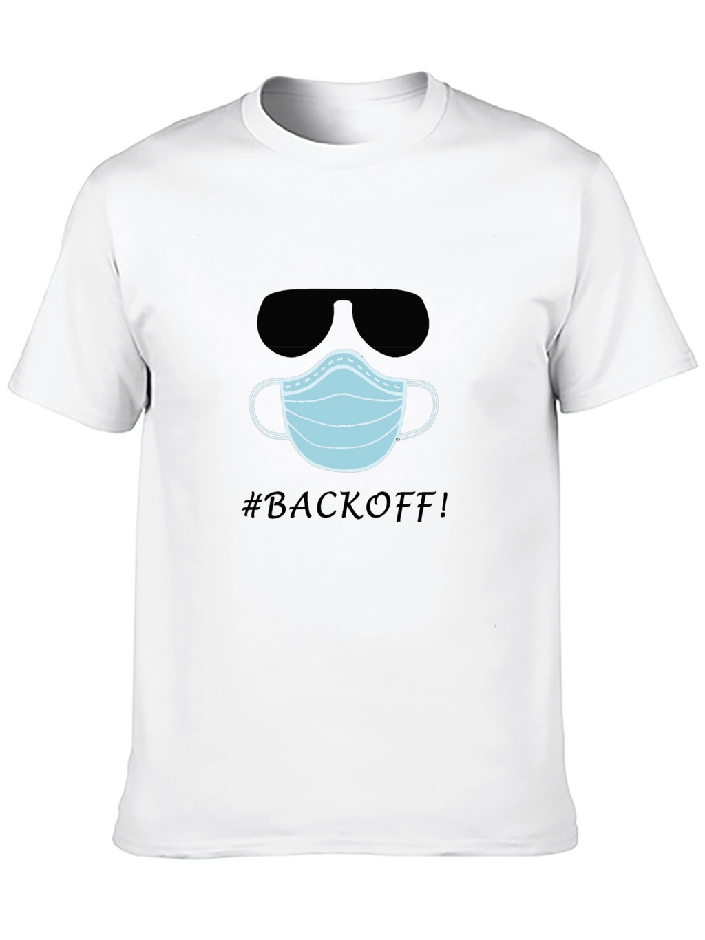 Funny #BACKOFF! T-Shirt with Mask and Sunglasses