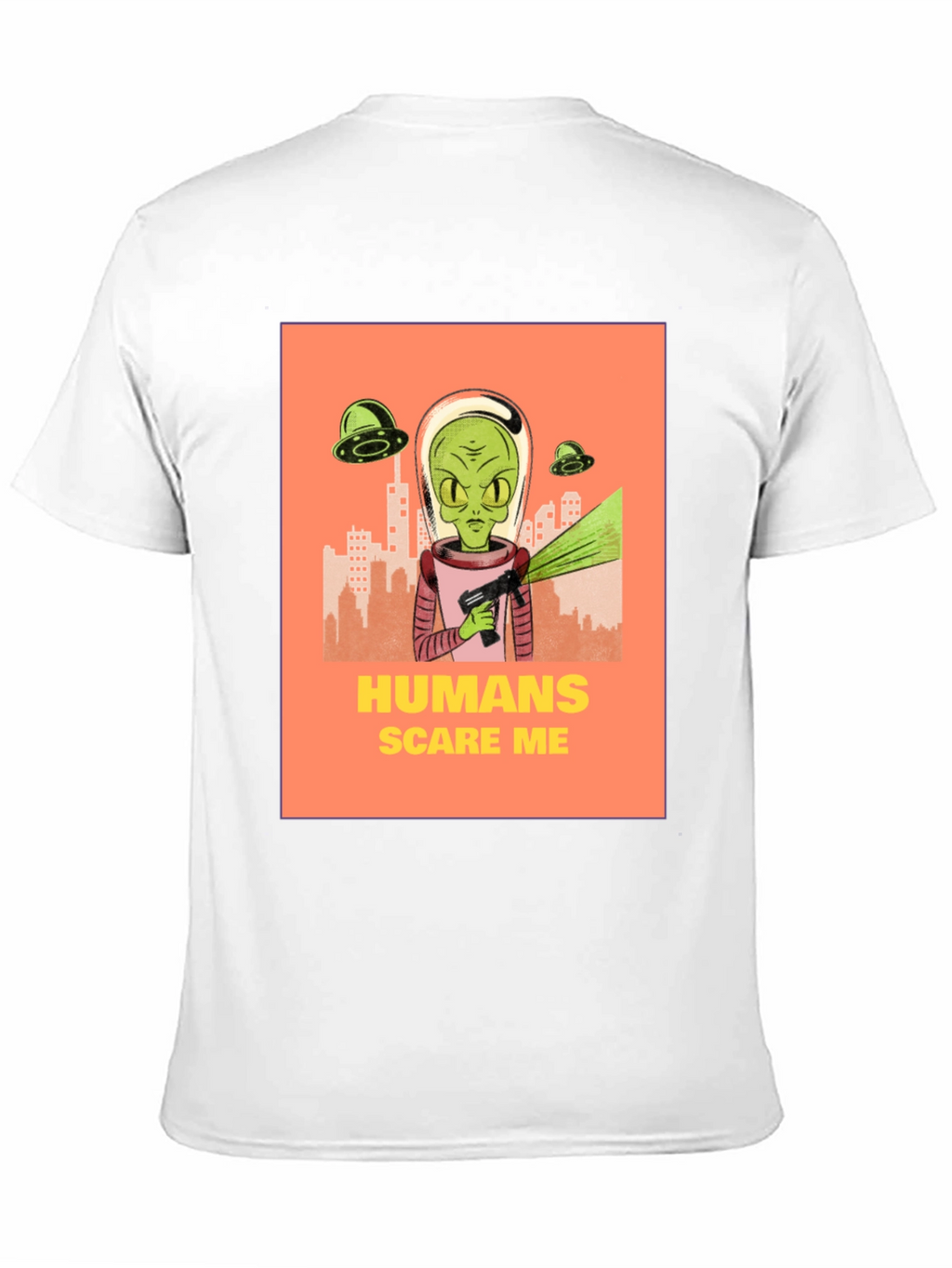 Humans Scare Me Alien T-Shirt