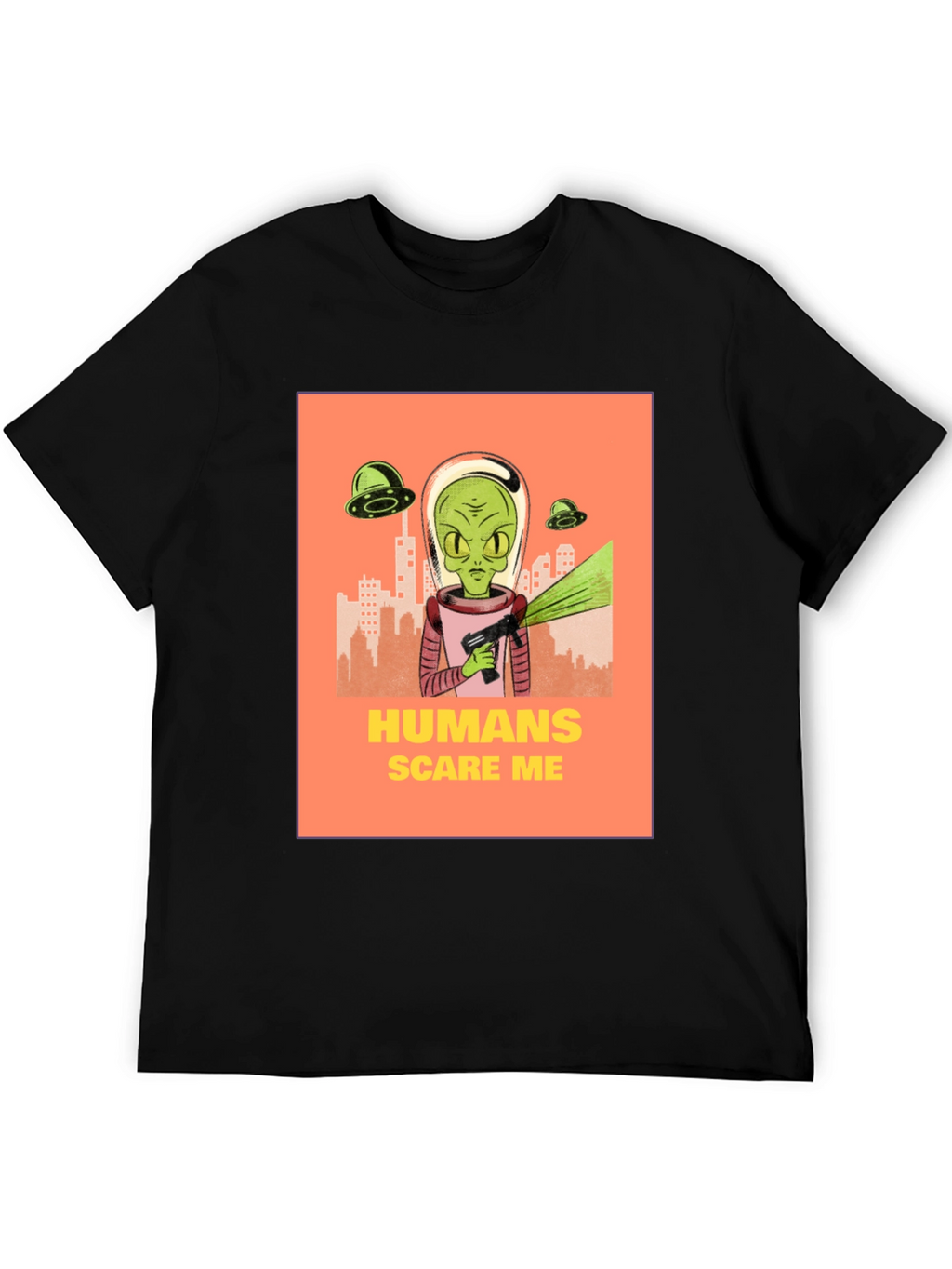 Humans Scare Me Alien T-Shirt